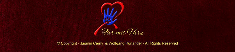  Copyright - Jasmin Cerny  & Wolfgang Rurlander - All Rights Reserved Tier mit Herz