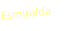 Esmiralda