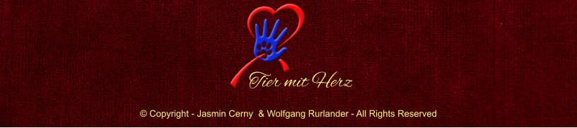 Copyright - Jasmin Cerny  & Wolfgang Rurlander - All Rights Reserved Tier mit Herz