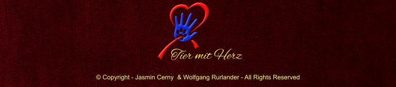 Copyright - Jasmin Cerny  & Wolfgang Rurlander - All Rights Reserved Tier mit Herz