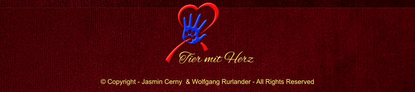  Copyright - Jasmin Cerny  & Wolfgang Rurlander - All Rights Reserved Tier mit Herz