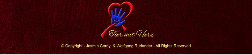  Copyright - Jasmin Cerny  & Wolfgang Rurlander - All Rights Reserved Tier mit Herz