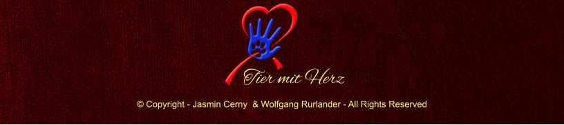  Copyright - Jasmin Cerny  & Wolfgang Rurlander - All Rights Reserved Tier mit Herz