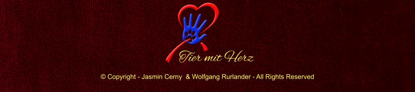 Copyright - Jasmin Cerny  & Wolfgang Rurlander - All Rights Reserved Tier mit Herz