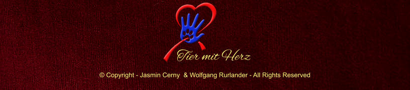  Copyright - Jasmin Cerny  & Wolfgang Rurlander - All Rights Reserved Tier mit Herz