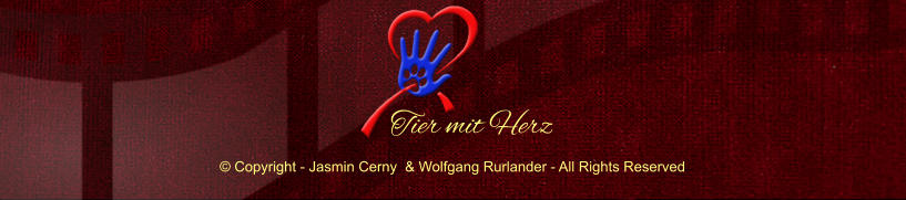  Copyright - Jasmin Cerny  & Wolfgang Rurlander - All Rights Reserved Tier mit Herz